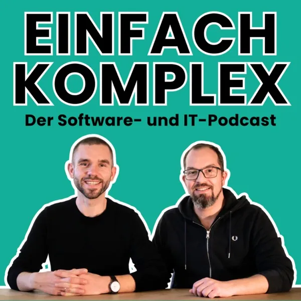Einfach Komplex – Der Software- und IT-Podcast